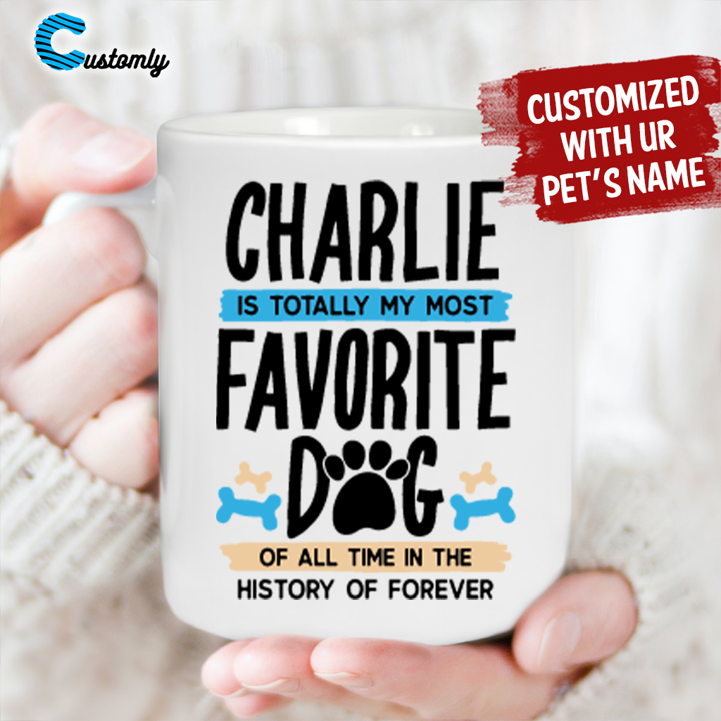 Totally My Most Favorite Dog - Personalized Mug