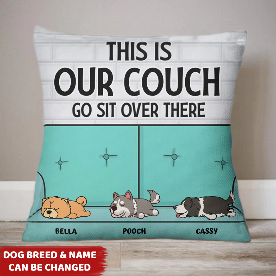 This Is Our Couch Sit Over There - Custom Pillow
