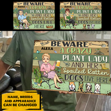 Load image into Gallery viewer, Beware A Crazy Plant Lady &amp; Her Spoiled Rotten Dogs Live Here Gardening - Garden Sign For Dog Lovers - Personalized Custom Classic Metal Signs
