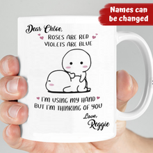 Load image into Gallery viewer, &quot;I&#39;m using my hand by I&#39;m thinking of you&quot; - Personalized Mug
