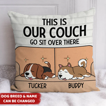 Load image into Gallery viewer, This Is Our Couch Sit Over There - Custom Pillow
