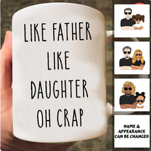 Load image into Gallery viewer, Like Father Like Daughter Oh Crap - Personalized Mug
