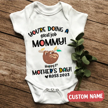 Load image into Gallery viewer, &quot;You Are Doing A Great Job Mommy&quot; - Baby Onesie
