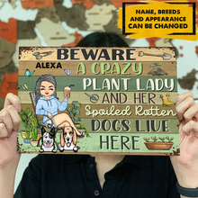 Load image into Gallery viewer, Beware A Crazy Plant Lady &amp; Her Spoiled Rotten Dogs Live Here Gardening - Garden Sign For Dog Lovers - Personalized Custom Classic Metal Signs
