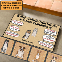 Load image into Gallery viewer, Visting My House Please Remember - Personalized Doormat - Custom Gift For Dog Lovers
