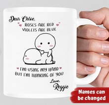 Load image into Gallery viewer, &quot;I&#39;m using my hand by I&#39;m thinking of you&quot; - Personalized Mug
