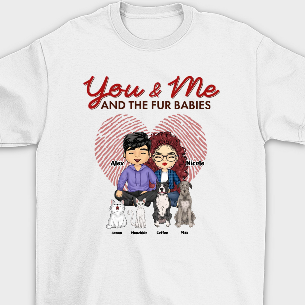 You, Me And Our Fur Babies - Couple Personalized Custom Unisex T-shirt - Gift For Couples, Dog Cat Lovers, Pet Lovers
