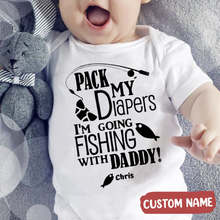 Load image into Gallery viewer, Pack My Diapers I&#39;m Going Fishing with Daddy Baby Onesie
