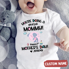 Load image into Gallery viewer, 1st Mother&#39;s Day &quot;You&#39;re Doing A Great Job Mommy&quot; - Baby Onesie
