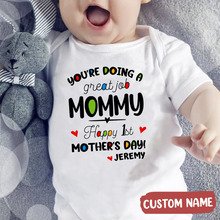 Load image into Gallery viewer, Mother&#39;s Day &quot;You&#39;re Doing A Great Job Mommy&quot; - Baby Onesie
