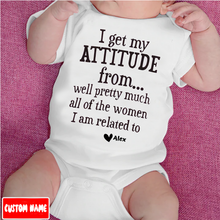 Load image into Gallery viewer, &quot;I get my attitude from...&quot; Custom Baby Onesie
