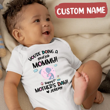 Load image into Gallery viewer, 1st Mother&#39;s Day &quot;You&#39;re Doing A Great Job Mommy&quot; - Baby Onesie
