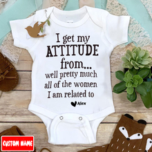 Load image into Gallery viewer, &quot;I get my attitude from...&quot; Custom Baby Onesie
